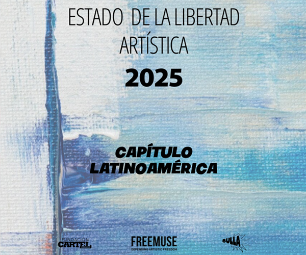 Estado de la libertad artística 2025 - Capítulo Latinoamérica