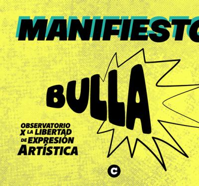 Manifiesto Bulla : Latinoamérica unida por la libertad de expresión artística
