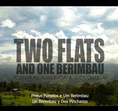 Flat Tires and One Berimbau - Central America & Colombia Trailer