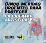 Cinco medidas urgentes para proteger la libertad artística