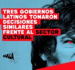 Tres gobiernos. Una misma decisión. Así se interviene la cultura desde adentro de las instituciones